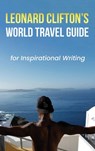 Leonard Clifton's World Travel Guide for Inspirational Writing - Leonard Clifton - 9798349318788