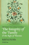 The Integrity of the Family & the Role of Parents - Habib Umar Bin Hafiz - 9798349319174