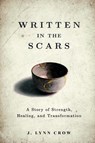 Written in the Scars - J. Lynn Crow - 9798349319808