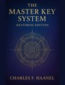The Master Key System - Restored Edition: with Foreward by Ava Light - Charles Francis Haanel - 9798349330704