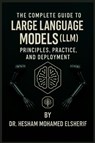 The Complete Guide to Large Language Models - Hesham Mohamed Elsherif - 9798349339783