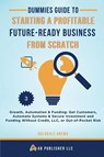 Dummies Guide to Starting a Profitable, Future-Ready Business from Scratch, 3 - Bolakale Aremu - 9798349340758