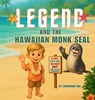 Legend and the Hawaiian Monk Seal - Charmaine Pina - 9798349345470