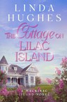 The Cottage on Lilac Island - Linda Hughes - 9798349348754