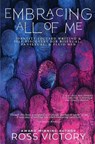 Embracing All of Me: Identity-focused Writing and Self Discovery for Bisexual, Pansexual, and Fluid Men - Ross Victory - 9798349354724