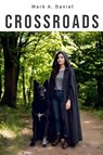 Crossroads - Mark A. Daniel - 9798349356872