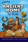 Unboring Ancient Rome for Kids - Unboring Histories - 9798349358166