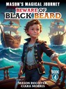 Mason's Magical Journeys: Beware Of Black Beard - Ciara Morris - 9798349360831