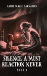 SILENCE A MUST REACTION NEVER - Cathy Mazie Carnation - 9798349362286