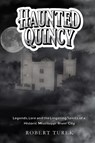 Haunted Quincy - Robert Turek - 9798349367359