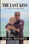 The Last Kiss - Richard L. Montgomery - 9798349369728