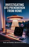 Investigating UFO Phenomenon from Home - Dakota Frandsen - 9798349370274