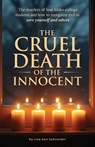 THE CRUEL DEATH OF THE INNOCENT The murders of four Idaho college students and how to recognize evil to save yourself and others - Colleen Bowen K - 9798349371394
