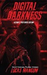 Digital Darkness - Author's Preferred Edition - Lucas Mangum - 9798349391071