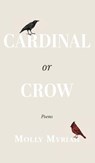 Cardinal or Crow - Molly Myriah - 9798349391552