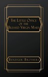 The Little Office of the Blessed Virgin Mary - Benziger Brothers - 9798349399985