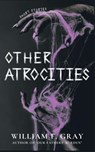 OTHER ATROCITIES - William F. Gray - 9798349416842