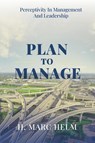 Plan to Manage - H. Marc Helm - 9798349417085