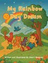 My Rainbow Daydream - Sherri Wagoner - 9798349425721