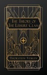 The Theory of the Leisure Class - Thorstein Veblen - 9798349427640