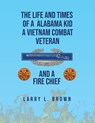 The Life and Times of an Alabama Kid - Larry L. Brown - 9798349432934