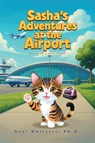 Sasha's Adventures at the Airport - Doni Whitsett - 9798349447174