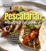 Easy Pescatarian Meals for Beginners - Billie Lucas - 9798349448379