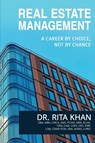 Real Estate Management- A Career by Choice, Not by Chance - Rita Khan - 9798349449376