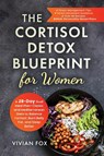 The Cortisol Detox Blueprint for Women - Vivian Fox - 9798349471377
