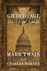 The Gilded Age - Mark Twain ; Charles Dudley Warner - 9798349476358
