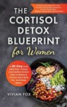 The Cortisol Detox Blueprint for Women - Vivian Fox - 9798349488955