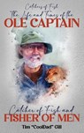 The Life and Times of the Ole Captain - Tim "Cool Dad" Gill - 9798349494246