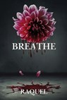 Breathe - Raquel Logan - 9798349499333