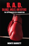 B. A. D. - Balance, Angles, and Defense - Monte Barrett - 9798349502033