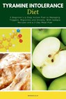 Tyramine Intolerance Diet - Brandon Gilta - 9798349505355