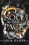 Soul of the Pack - Lola Glass - 9798349513985
