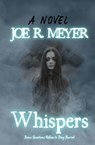 Whispers - Joe R Meyer - 9798349526640