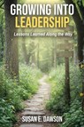 Growing Into Leadership - Susan E. Dawson - 9798349528149