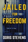 Jailed for Freedom (Polis & Praxis Classics) - Doris Stevens - 9798349530005