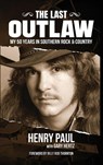 The Last Outlaw - Henry Paul ; Gary Hertz - 9798349537462