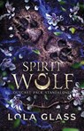 Spirit Wolf - Lola Glass - 9798349563393