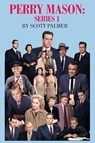 PERRY MASON SERIES 1 - Scott V. Palmer - 9798349573071
