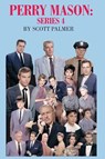 PERRY MASON SERIES 4 - Scott V. Palmer - 9798349573118