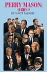 PERRY MASON SERIES 9 - Scott V. Palmer - 9798349573231