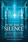 In the Wake of Silence - Chaplain Anthony Williams - 9798349575419