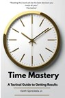 Time Mastery - Keith R Spreckels - 9798349576188