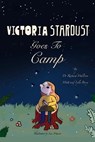 Victoria Stardust Goes to Camp - Lyla Berry ; Richard Waldron - 9798349581045