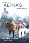 A Beta To Alphas Journey All About Mine - Mark Stevens - 9798349584978