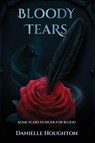 Bloody Tears - Danielle Houghton - 9798349588785