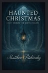 Haunted Christmas - Matthew Petchinsky - 9798349602870